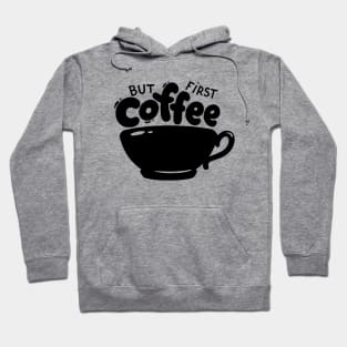 But First Coffee Hoodie